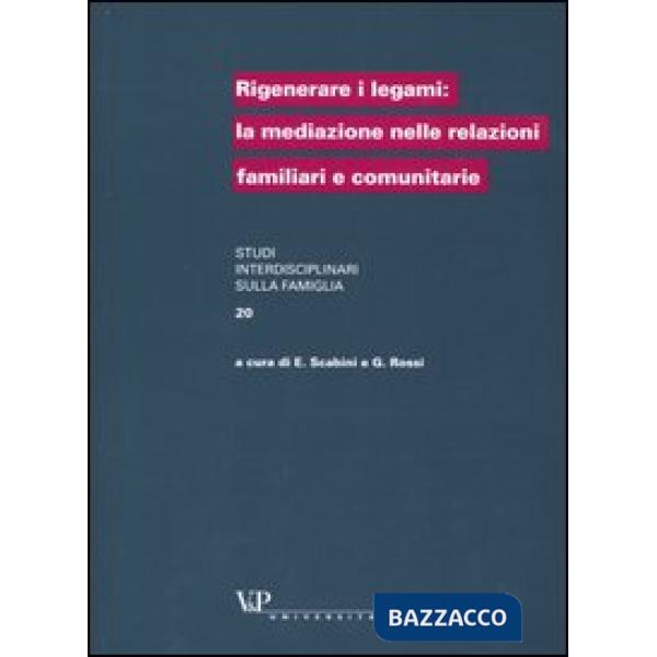 Rigenerare i legami: la mediazione nelle relazioni familiari e comunitarie