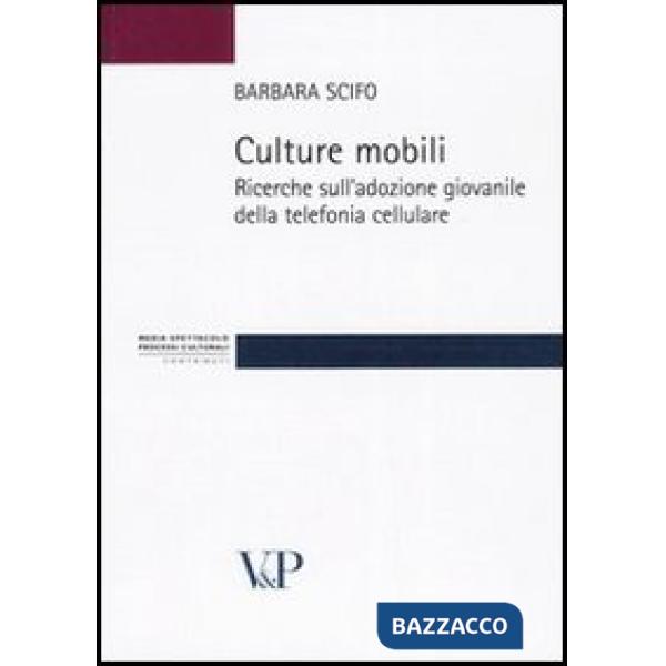 Culture mobili. Ricerche sull'adozione giovanile della telefonia cellulare