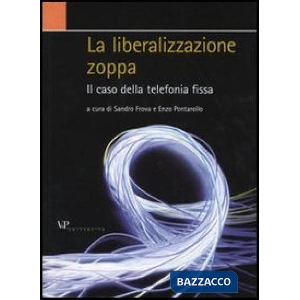 Liberalizzazione zoppa. Il caso della telefonia fissa (La)