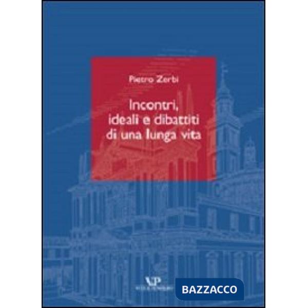 Incontri, ideali e dibattiti di una lunga vita