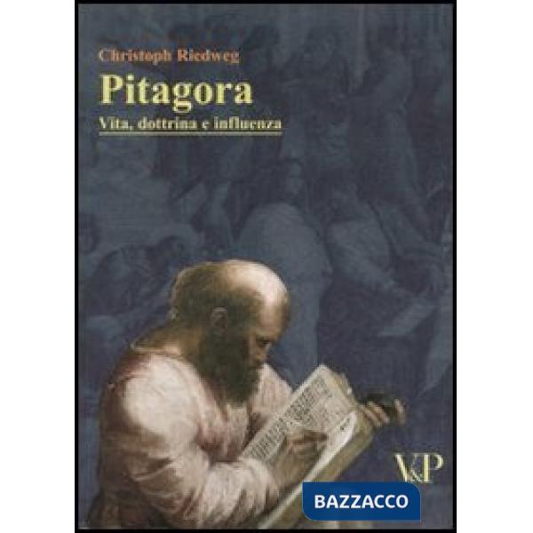 Pitagora. Vita, dottrina e influenza