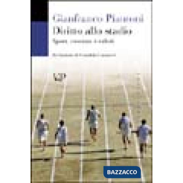 Diritto allo stadio. Sport, costume e valori