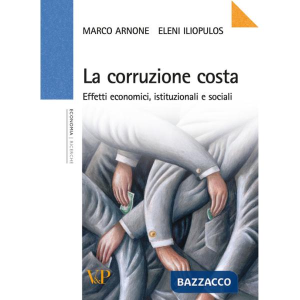 Corruzione costa. Effetti economici, istituzionali e sociali (La)