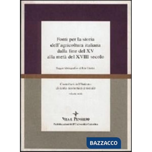 Fonti per la storia dell'agricoltura italiana dalla fine del XV alla metà del XVIII secolo. Saggio bibliografico di Rita Giudici