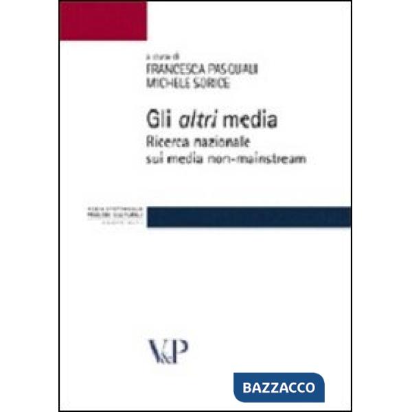 Altri media. Ricerca nazionale sui media non-mainstream (Gli)