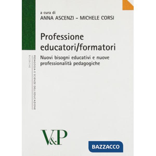 Professione educatori/formatori. Nuovi bisogni educativi e nuove professionalità pedagogiche