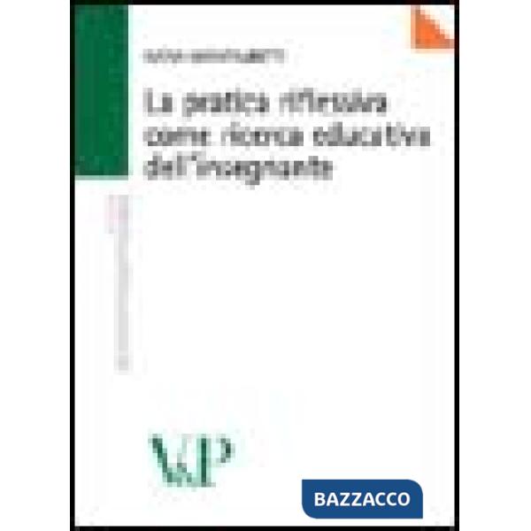 Pratica riflessiva come ricerca educativa dell'insegnante (La)
