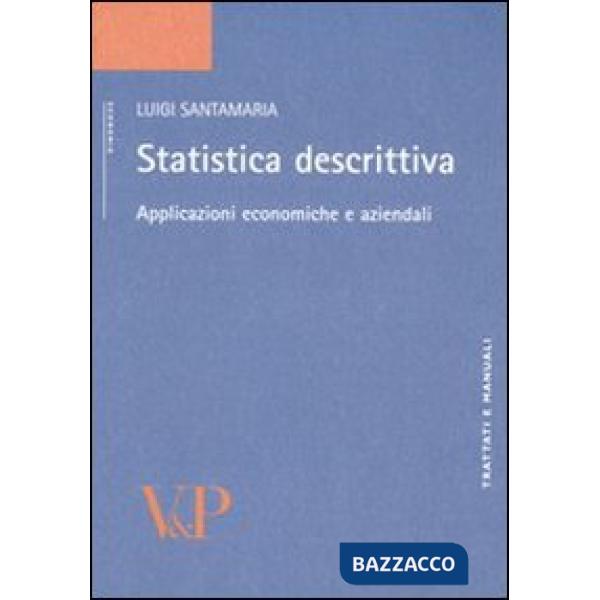 Statistica descrittiva. Applicazioni economiche e aziendali