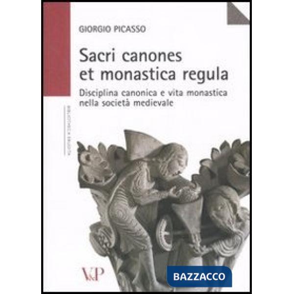 Sacri canones et monastica regula. Disciplina canonica e vita monastica nella società medievale