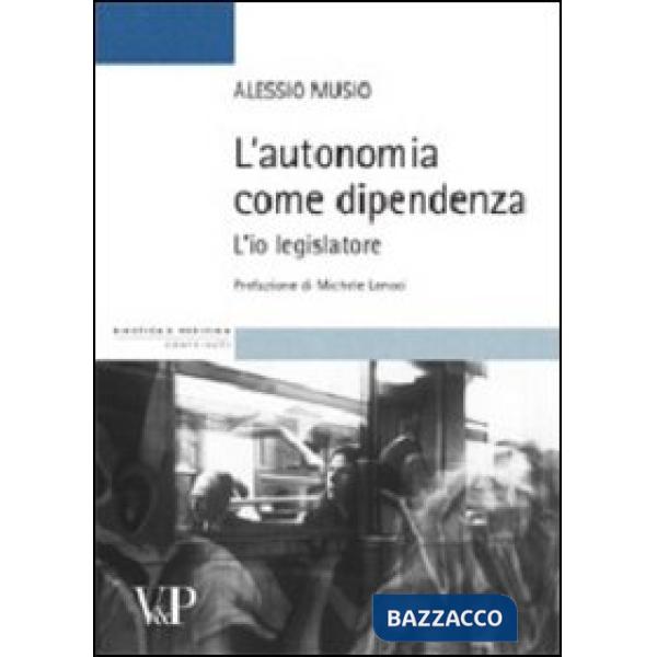 Autonomia come dipendenza. L'io legislatore (L')