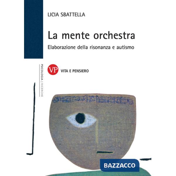 Mente orchestra. Elaborazione della risonanza e autismo (La)