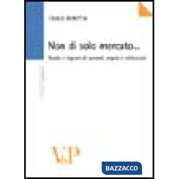 Non di solo mercato... Ruolo e ragioni di accordi, regole, istituzioni