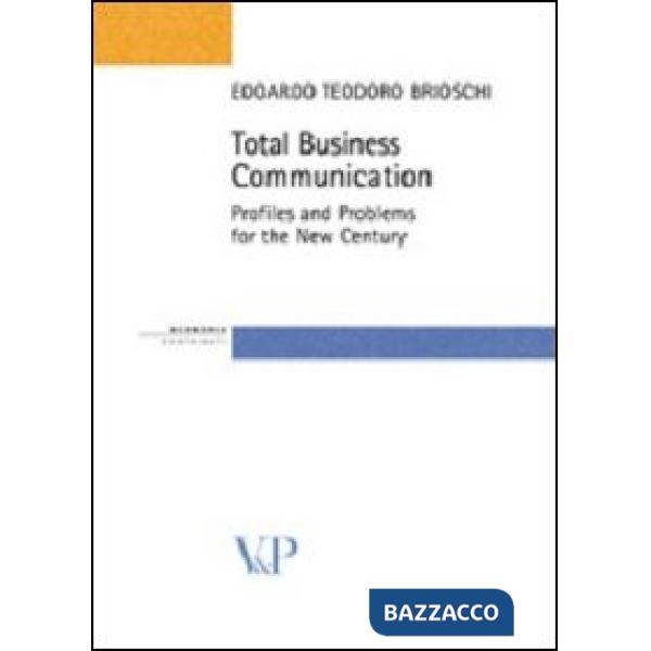 Total business communication. Profiles and problems for the new century