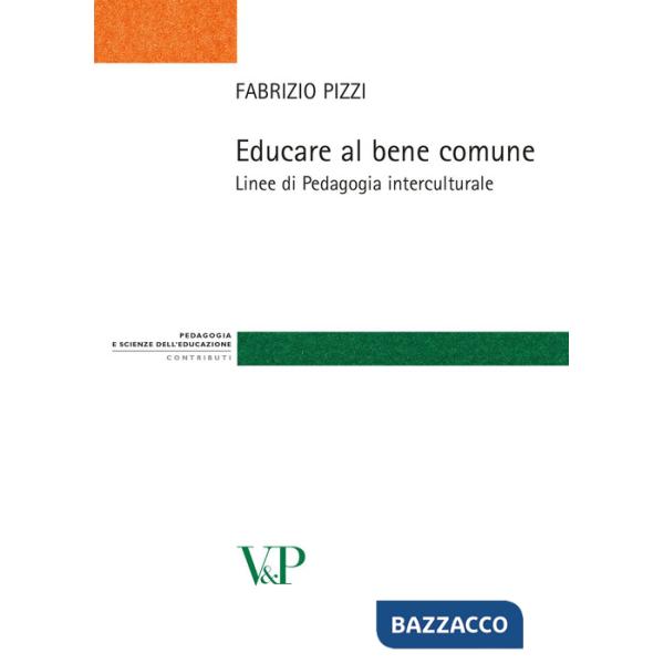 Educare al bene comune. Linee di pedagogia interculturale