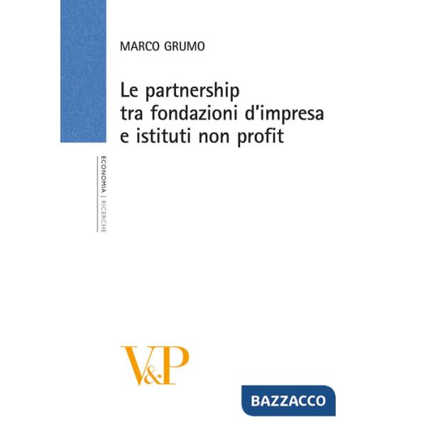 Partnership tra fondazioni d'impresa e istituti non profit (Le)