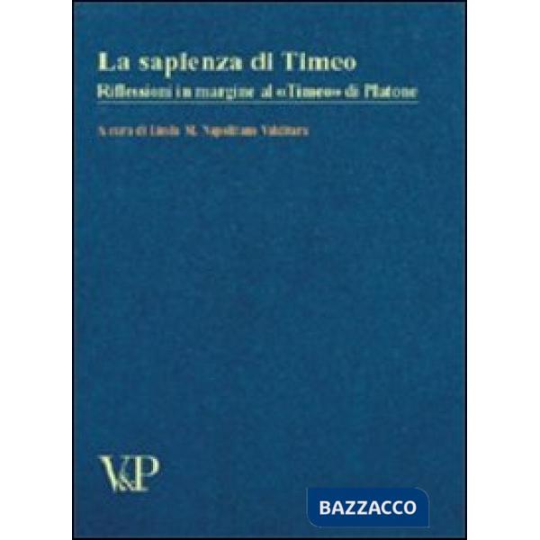 Sapienza di Timeo. Riflessioni in margine al «Timeo» di Platone (La)