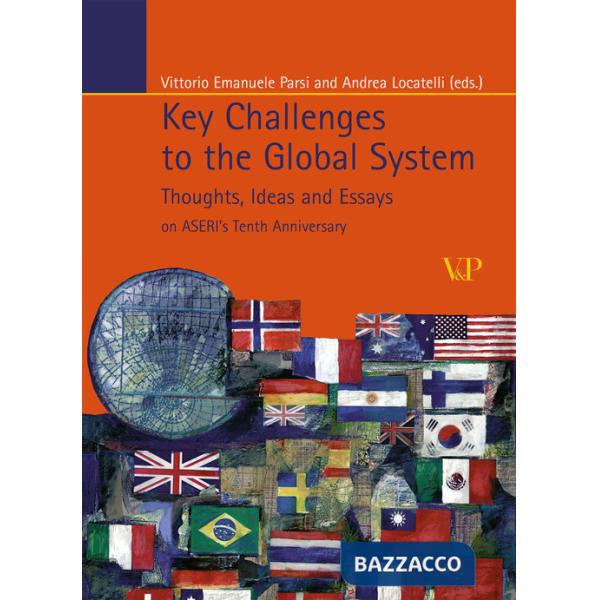Key Challenges to the Global System. Thoughts, ideas and essays on ASERI's tenth anniversary