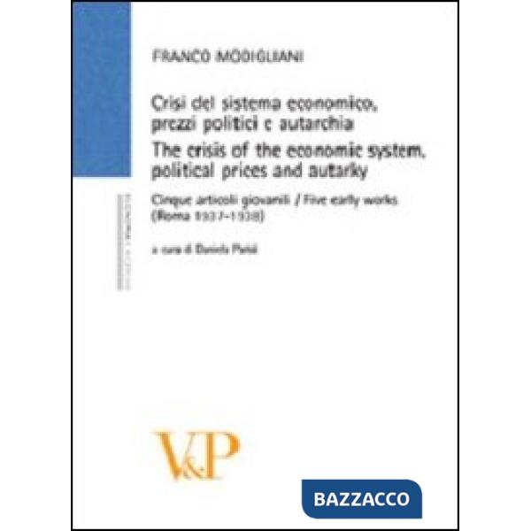 Crisi del sistema economico, prezzi politici e autarchia. Cinque articoli giovanili (Roma, 1937-1938)