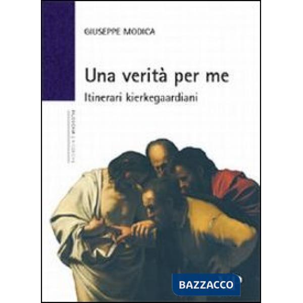 Verità per me. Itinerari kierkegaardiani (Una)