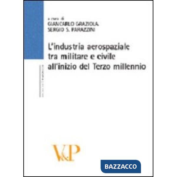 Industria aerospaziale tra militare e civile all'inizio del terzo millennio (L')