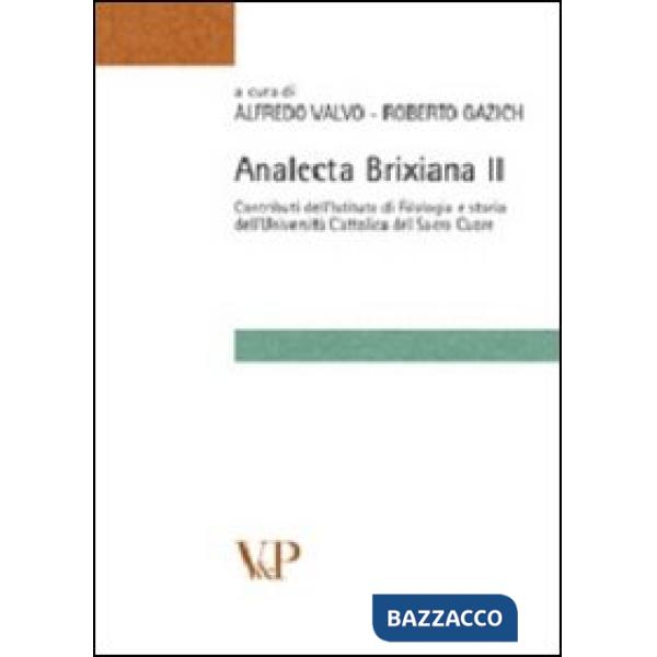 Analecta brixiana. Vol. 2: Contributi dell'istituto di filologia e storia dell'Università Cattolica del Sacro Cuore