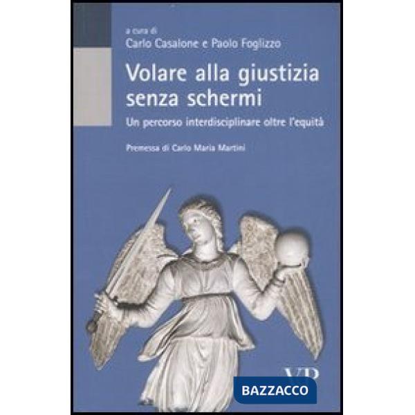 Volare alla giustizia senza schermi. Un percorso interdisciplinare oltre l'equità