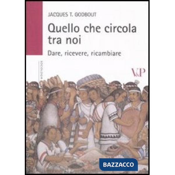 Quello che circola tra noi. Dare, ricevere, ricambiare