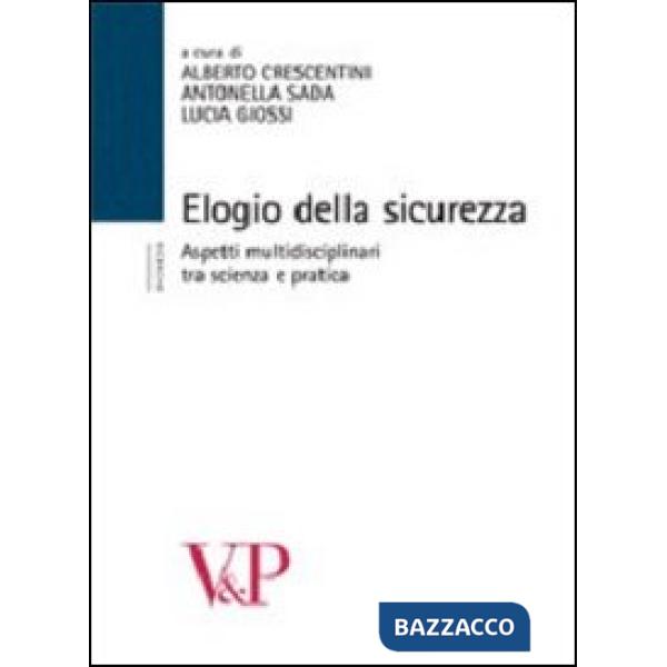 Elogio della sicurezza. Aspetti multidisciplinari tra scienza e pratica