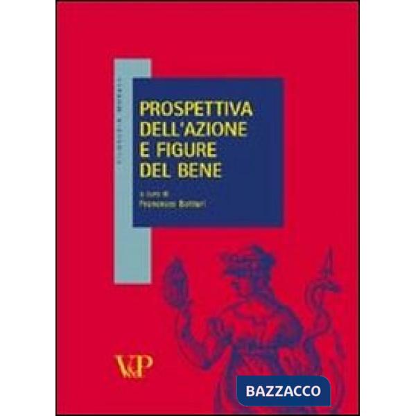 Prospettiva dell'azione e figure del bene