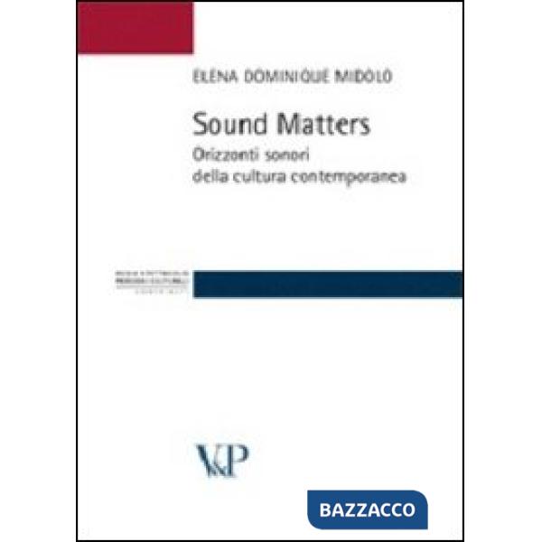 Sound matters. Orizzonti sonori della cultura contemporanea