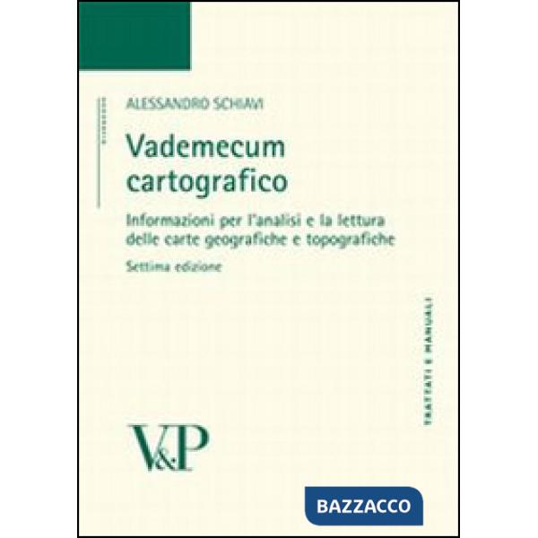 Vademecum cartografico. Informazioni per l'analisi e le letture delle carte geografiche e topografiche