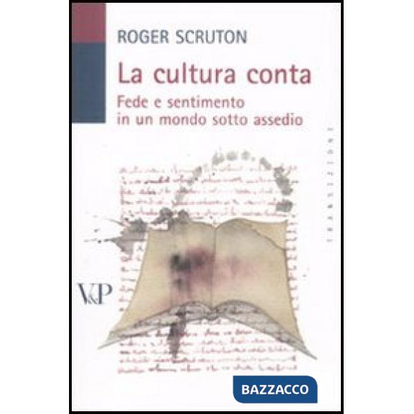 Cultura conta. Fede e sentimento in un mondo sotto assedio (La)