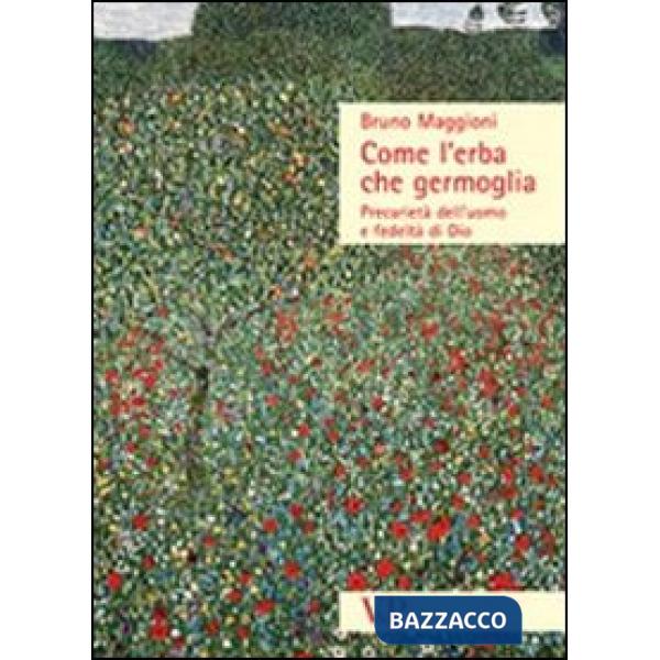 Come l'erba che germoglia. Precarietà dell'uomo e fedeltà di Dio