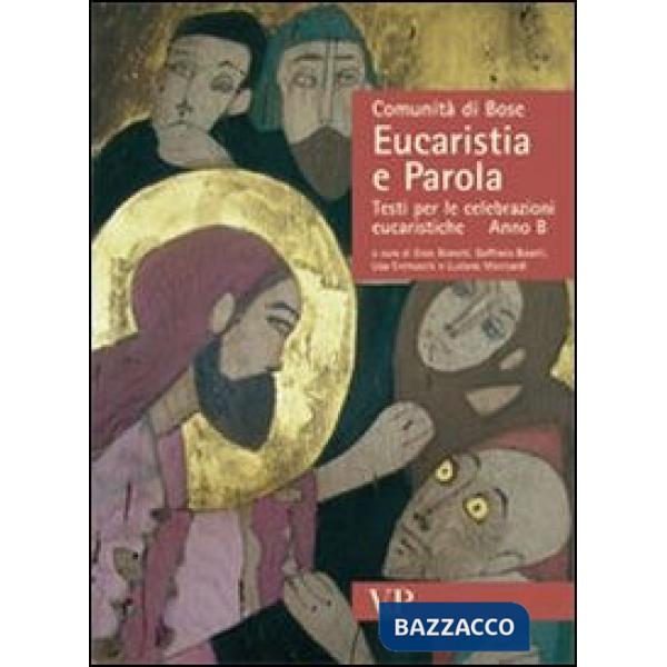 Eucaristia e parola. Testi per le celebrazioni eucaristiche. Anno B