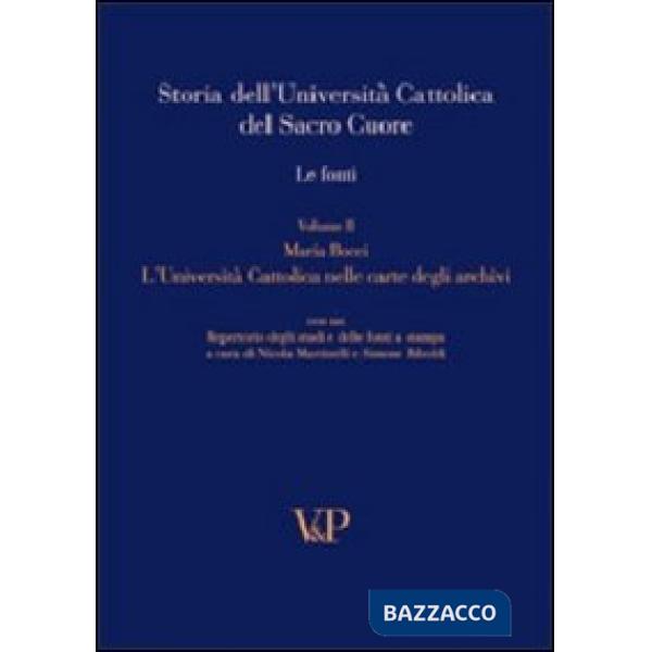 Storia dell'università cattolica del Sacro Cuore. Le fonti. L'università cattolica nelle carte degli archivi