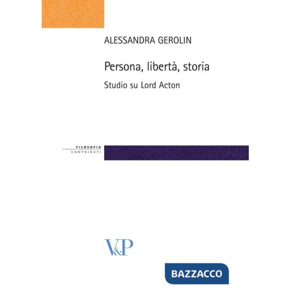 Persona, libertà, storia. Studio su Lord Acton