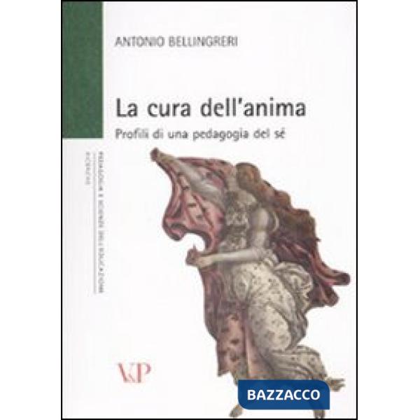 Cura dell'anima. Profili di una pedagogia del sé (La)