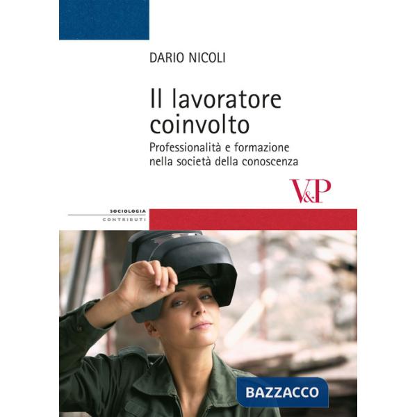 Lavoratore coinvolto. Professionalità e formazione nella società della conoscenza (Il)