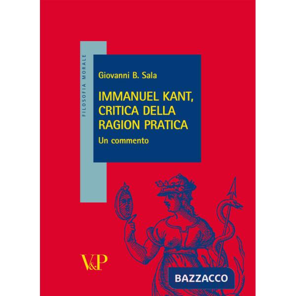 Immanuel Kant, critica della ragion pratica. Un commento