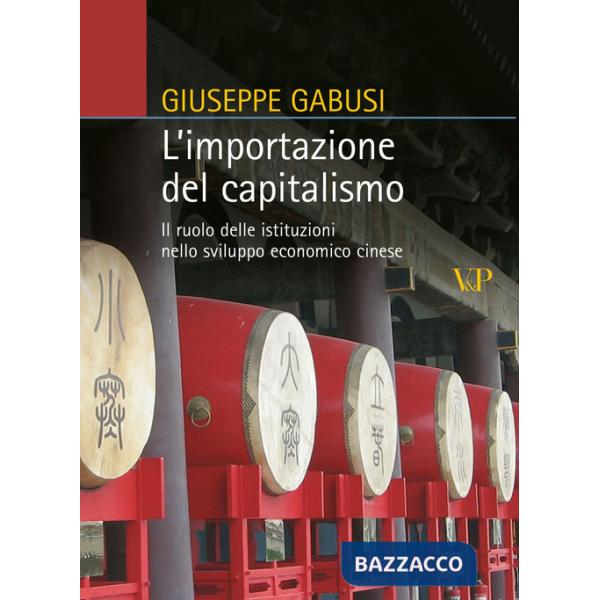 Importazione del capitalismo. Il ruolo delle istituzioni nello sviluppo economico cinese (L')