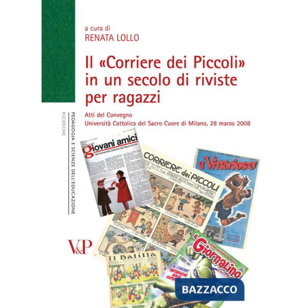 «Corriere dei Piccoli» in un secolo di riviste per ragazzi. Atti del convegno (Milano, 28 marzo 2008) (Il)
