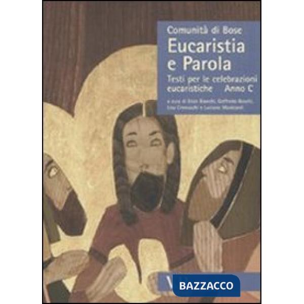 Eucaristia e Parola. Testi per le celebrazioni eucaristiche. Anno C