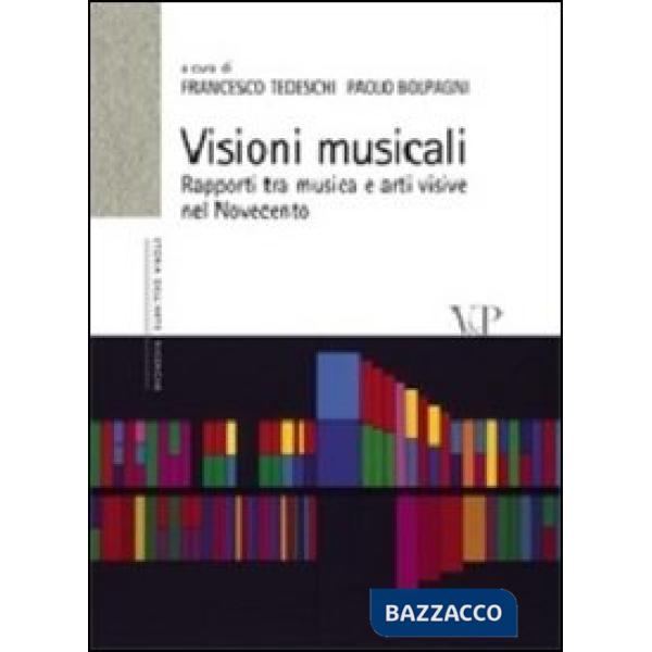 Visioni musicali. Rapporti tra musica e arti visive nel Novecento