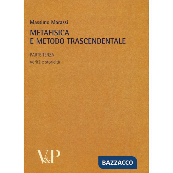 Metafisica e metodo trascendentale. Vol. 3: Verità e storicità