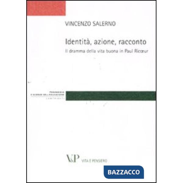 Identità, azione, racconto. Il dramma della vita buona in Paul Ricoeur