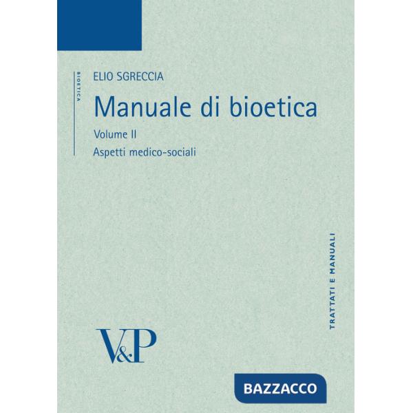 Manuale di bioetica. Vol. 2: Aspetti medico-sociali