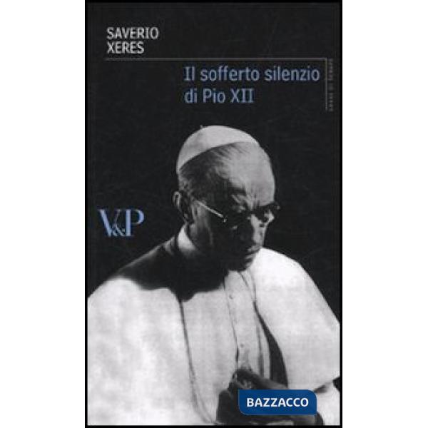 Sofferto silenzio di Pio XII (Il)