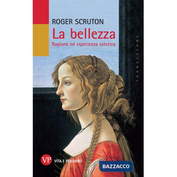 Bellezza. Ragione ed esperienza estetica (La)
