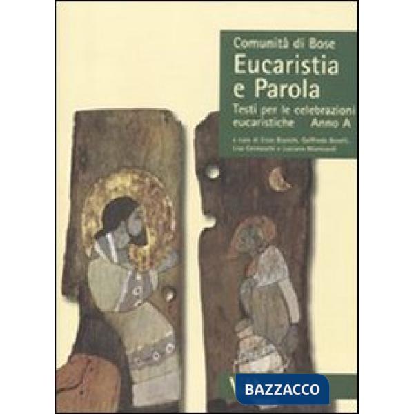 Eucaristia e parola. Testi per le celebrazioni eucaristiche. Anno A