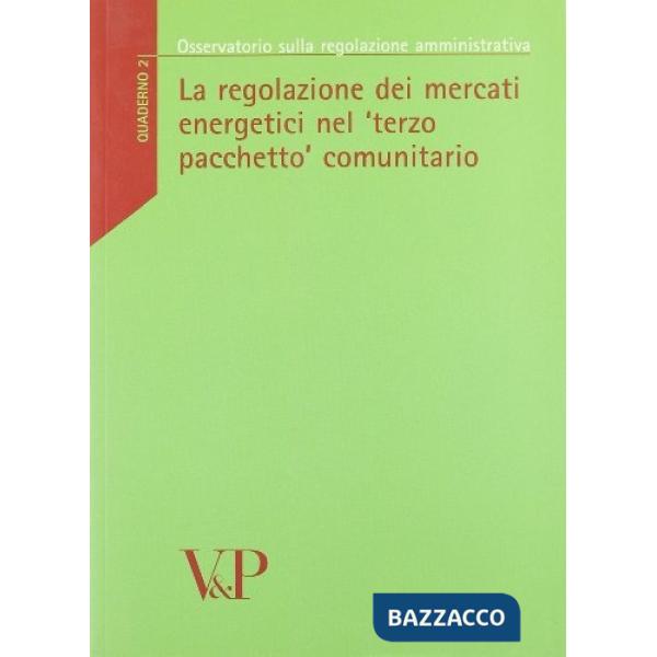 Regolazione dei mercati energetici nel «terzo pacchetto» comunitario (La)